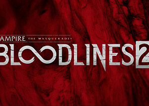 Vampire: The Masquerade® – Bloodlines™ 2