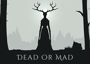Dead or Mad