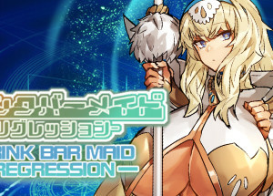 DRINK BAR MAID -REGRESSION-