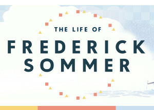 The Life of Frederick Sommer