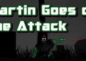 Martin Goes on the Attack