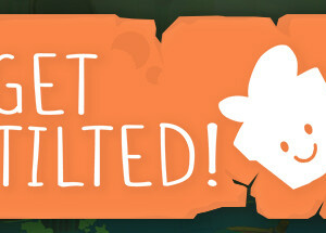 Get Tilted! :)