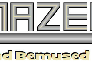 Mazed and Bemused