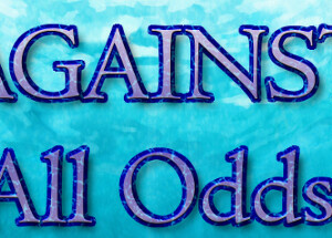 Against All Odds