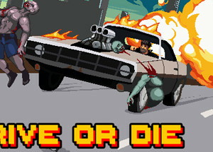 Drive or Die