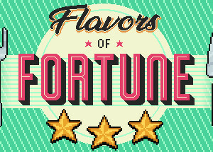 Flavors of Fortune