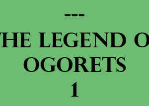 The Legend of Ogorets #1: Wrat